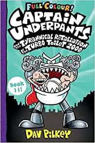 Captain Underpants and the Tyrannical Retaliation of the Turbo Toilet 2000 Full Colour | 9789026151118