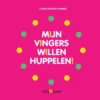 Mijn vingers willen huppelen | 9789002278785