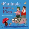 Fantasie met Fiep | 9789021684802