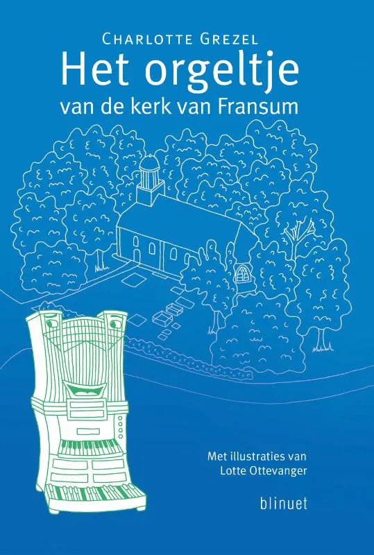 Het orgeltje van de kerk van Fransum | 9789493343900 Het orgeltje van de kerk van Fransum