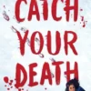 Catch Your Death | 9781803705415 Catch Your Death | 9781803705415