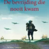 De bevrijding die nooit kwam | 9789026154508