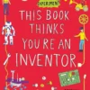 This Book Thinks You're an Inventor | 9780500651674 This Book Thinks You're an Inventor | 9780500651674