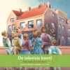 De televisie komt! | 9789053001899