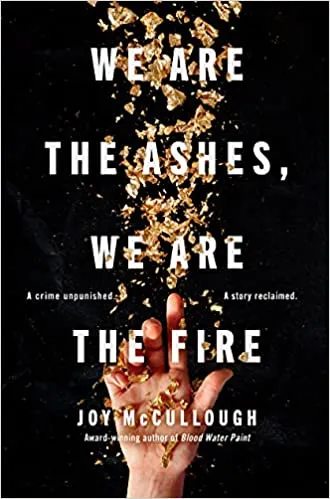 We Are the Ashes, We Are the Fire | 9780525556060 We Are the Ashes, We Are the Fire