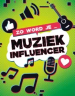 Zo word je muziek influencer | 9789464391220