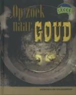Op zoek naar goud | 9789054832980 Op zoek naar goud | 9789054832980