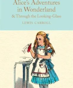 Alice's Adventures in Wonderland & Through the Looking-Glass