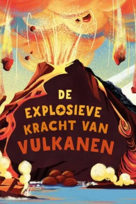 De explosieve kracht van vulkanen