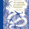 Al zolang er mensen bestaan | 9789401473972 Al zolang er mensen bestaan | 9789401473972