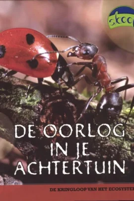 De oorlog in je achtertuin