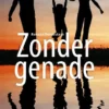 Zonder genade | 9789086961696 Zonder genade | 9789086961696