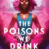 The Poisons We Drink | 9781464218781