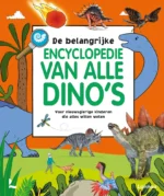De belangrijke encyclopedie van alle dino's | 9789463140874
