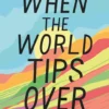 When the World Tips Over | 9781409579939