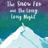 The Snow Fox and the Long, Long Night | 9781788453097 The Snow Fox and the Long, Long Night | 9781788453097