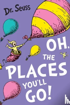 Oh, The Places You'll Go!