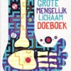 Het grote menselijk lichaam doeboek | 9789492901866