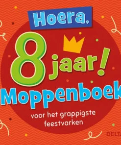 Hoera, 8 jaar! Moppenboek voor het grappigste feestvarken