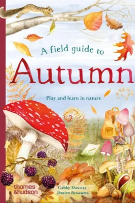A Field Guide to Autumn | 9789047716044 A Field Guide to Autumn | 9789047716044
