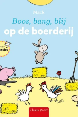 Boos, bang, blij op de boerderij
