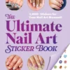The Ultimate Nail Art Sticker Book - 1,000+ Stickers for Your Nail Art Moment! | 9781509803538