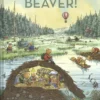 Welcome Home, Beaver | 9789025782467 Welcome Home, Beaver | 9789025782467