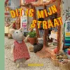 Dit is mijn straat | 9789025779849 Dit is mijn straat | 9789025779849