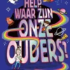 Help, waar zijn onze ouders? | 9789024595716