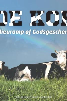 De koe, milieuramp of Godsgeschenk?