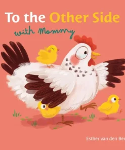 To the Other Side with Mommy