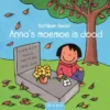 Anna's moemoe is dood | 9789044830699 Anna's moemoe is dood | 9789044830699