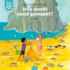 Hoe wordt zand gemaakt? | 9789036644389