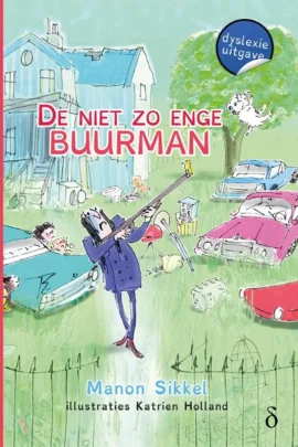 De niet zo enge buurman | 9789024587360 De niet zo enge buurman | 9789024587360