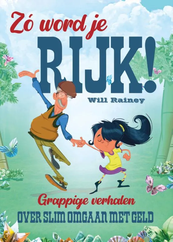 Zo word je rijk! - Grappige verhalen over slim omgaan met geld | 9789493341715 Zo word je rijk! - Grappige verhalen over slim omgaan met geld
