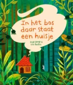 In het bos daar staat een huisje | 9789464291568