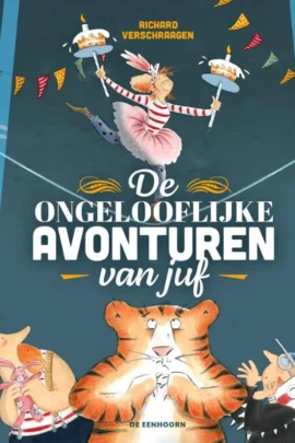 De ongelooflijke avonturen van juf