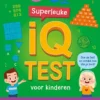 Superleuke IQ test voor kinderen | 9789044749014