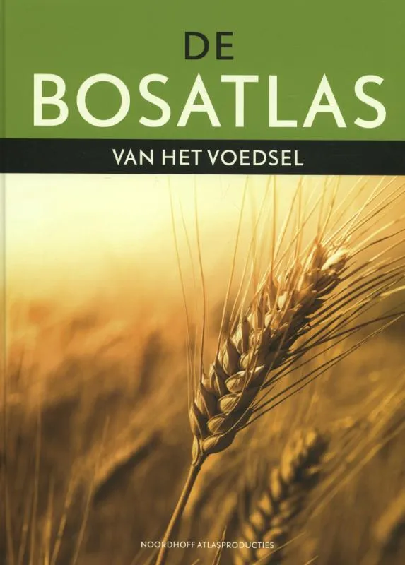 De Bosatlas van het voedsel | 9789001120122 De Bosatlas van het voedsel