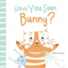 Have You Seen Bunny? | 9781605375748