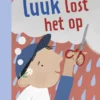 Luuk lost het op | 9789048755110 Luuk lost het op | 9789048755110