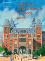 Het grote Rijksmuseum voorleesboek | 9789025743635