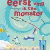 Maar eerst ving ik een monster | 9789000035588