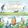 Grandpa and the Kingfisher | 9781788005241 Grandpa and the Kingfisher | 9781788005241
