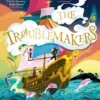 The Troublemakers | 9780008641863 The Troublemakers | 9780008641863