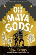 Oh Maya Gods! | 9781913322786 Oh Maya Gods! | 9781913322786