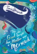 The Girl Who Thought Her Mother Was a Mermaid | 9781789296082