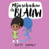 Mijn schaduw is blauw | 9789462347465