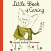 Little Book of Caring | 9781605377872 Little Book of Caring | 9781605377872