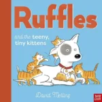 Ruffles and the Teeny, Tiny Kittens | 9781788008259